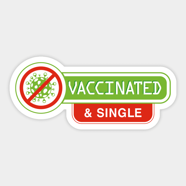 Vaccinated and Single Sticker by ScottyWalters